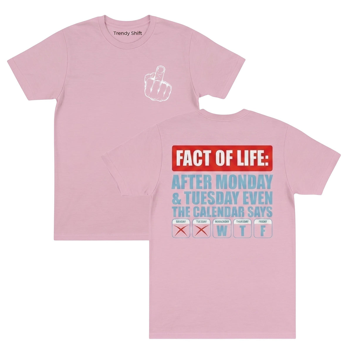 light pink graphic t-shirt with a middle finger front print and calendar WTF back design