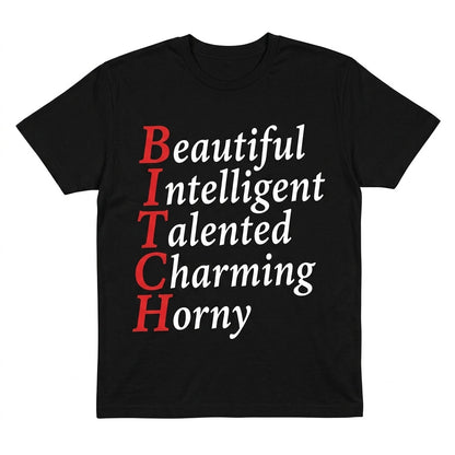 B.I.T.C.H Funny Acronym Quote T-Shirt