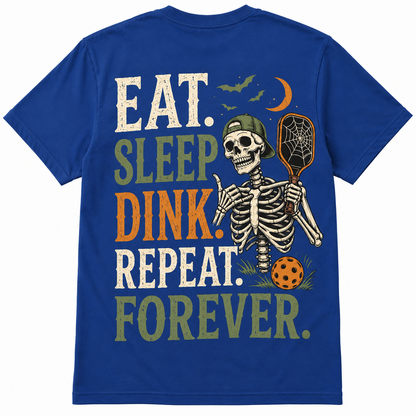 Eat Sleep Dink Repeat Forever Pickleball T-Shirt