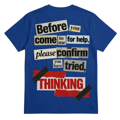 Confirm You Have Tried Thinking T-shirt