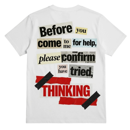 Confirm You Have Tried Thinking T-shirt