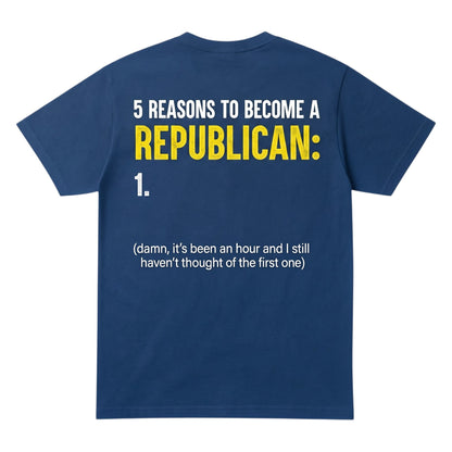  blue cotton t-shirt with satirical 5 Reasons to Become a Republican graphic print on the back